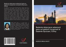 Portada del libro de Badanie dotyczące adsorpcji gazu w łupkach Longmaxi w basenie Syczuan, Chiny