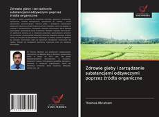 Capa do livro de Zdrowie gleby i zarządzanie substancjami odżywczymi poprzez źródła organiczne 