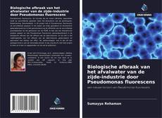 Обложка Biologische afbraak van het afvalwater van de zijde-industrie door Pseudomonas fluorescens