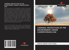 Buchcover von CRIMINAL PROTECTION OF THE ENVIRONMENT UNDER CAMEROONIAN LAW