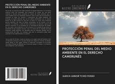 Bookcover of PROTECCIÓN PENAL DEL MEDIO AMBIENTE EN EL DERECHO CAMERUNÉS