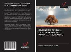 Buchcover von KRYMINALNA OCHRONA ŚRODOWISKA NA MOCY PRAWA CAMEROŃSKIEGO