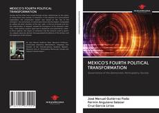 Capa do livro de MEXICO'S FOURTH POLITICAL TRANSFORMATION 