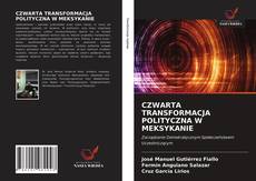 Bookcover of CZWARTA TRANSFORMACJA POLITYCZNA W MEKSYKANIE