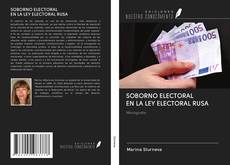 SOBORNO ELECTORAL EN LA LEY ELECTORAL RUSA kitap kapağı