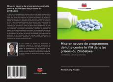 Buchcover von Mise en œuvre de programmes de lutte contre le VIH dans les prisons du Zimbabwe