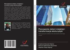 Buchcover von Planowanie zieleni miejskiej i transformacja ekoturystyki