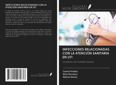 INFECCIONES RELACIONADAS CON LA ATENCIÓN SANITARIA EN UTI的封面