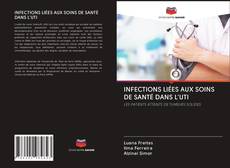 Bookcover of INFECTIONS LIÉES AUX SOINS DE SANTÉ DANS L'UTI