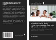 Bookcover of Empoderamiento de los migrantes malasios en la era de la transición mundial