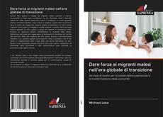Capa do livro de Dare forza ai migranti malesi nell'era globale di transizione 