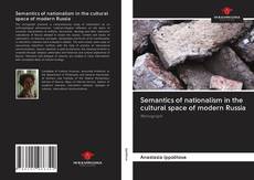 Capa do livro de Semantics of nationalism in the cultural space of modern Russia 