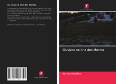 Bookcover of Os vivos na Ilha dos Mortos