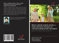 Capa do livro de Bilans i jakość analizy chodu u osób starszych chorych na cukrzycę społeczność dorosłych 