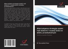 Buchcover von Alternatywne strategie opieki nad dziećmi i rozwój dzieci w wieku przedszkolnym