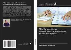 Buchcover von Abordar cuestiones transversales complejas en el análisis económico