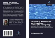 Bookcover of De mens in de moderne psychologie en christelijke antropologie