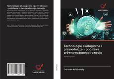 Capa do livro de Technologie ekologiczne i przyrodnicze - podstawa zrównoważonego rozwoju 