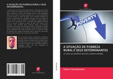 Bookcover of A SITUAÇÃO DE POBREZA RURAL E SEUS DETERMINANTES