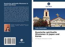 Couverture de Russische spirituelle Missionen in Japan und Korea