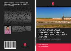 Buchcover von ESTUDO SOBRE SOLOS EXPANSIVOS MISTURADOS COM UM SOLO COESO E NÃO ARDENTE