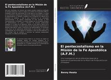 Bookcover of El pentecostalismo en la Misión de la Fe Apostólica (A.F.M.)