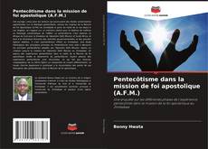 Bookcover of Pentecôtisme dans la mission de foi apostolique (A.F.M.)