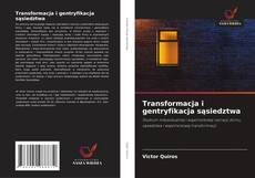 Bookcover of Transformacja i gentryfikacja sąsiedztwa
