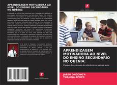 Buchcover von APRENDIZAGEM MOTIVADORA AO NÍVEL DO ENSINO SECUNDÁRIO NO QUÉNIA: