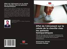Capa do livro de Effet de l'étirement sur la rotule de la cheville chez les patients hémiparétiques 