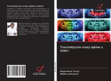 Buchcover von Traumatyczne urazy zębów u dzieci