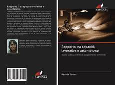 Bookcover of Rapporto tra capacità lavorativa e assenteismo