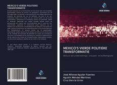 Обложка MEXICO'S VIERDE POLITIEKE TRANSFORMATIE