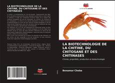 LA BIOTECHNOLOGIE DE LA CHITINE, DU CHITOSANE ET DES CHITINASES的封面