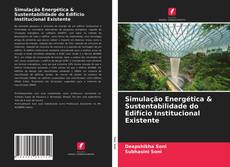 Simulação Energética & Sustentabilidade do Edifício Institucional Existente kitap kapağı
