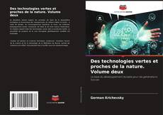 Capa do livro de Des technologies vertes et proches de la nature. Volume deux 