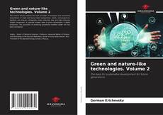 Bookcover of Green and nature-like technologies. Volume 2