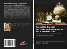 La scelta di avere un'istruzione secondaria tra i bambini rom kitap kapağı