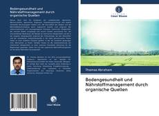 Bodengesundheit und Nährstoffmanagement durch organische Quellen kitap kapağı