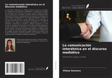 Buchcover von La comunicación interétnica en el discurso mediático