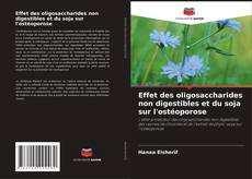 Portada del libro de Effet des oligosaccharides non digestibles et du soja sur l'ostéoporose
