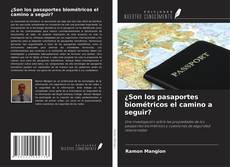 Copertina di ¿Son los pasaportes biométricos el camino a seguir?