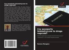 Portada del libro de Czy paszporty biometryczne to droga naprzód?