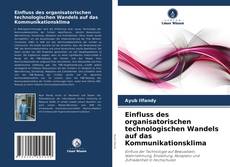 Capa do livro de Einfluss des organisatorischen technologischen Wandels auf das Kommunikationsklima 