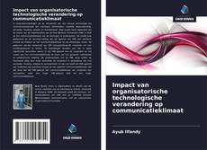Couverture de Impact van organisatorische technologische verandering op communicatieklimaat