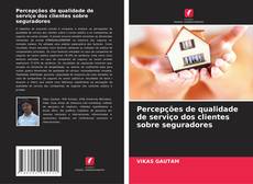 Bookcover of Percepções de qualidade de serviço dos clientes sobre seguradores