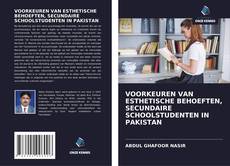 Bookcover of VOORKEUREN VAN ESTHETISCHE BEHOEFTEN, SECUNDAIRE SCHOOLSTUDENTEN IN PAKISTAN