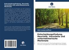 Bookcover of Entscheidungsfindung, Heuristik, Vorurteile und unternehmerische Merkmale