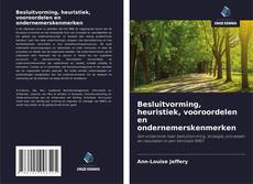 Bookcover of Besluitvorming, heuristiek, vooroordelen en ondernemerskenmerken