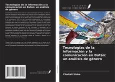 Bookcover of Tecnologías de la información y la comunicación en Bután: un análisis de género